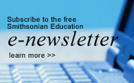 Subscribe to the free Smithsonian Education newsletter