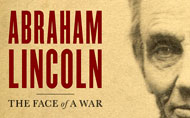 Abraham Lincoln: The Face of a War