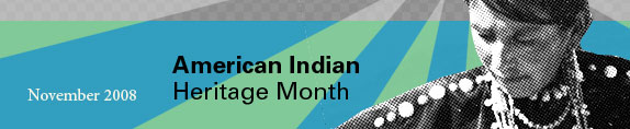 American Indian Heritage Month 2008