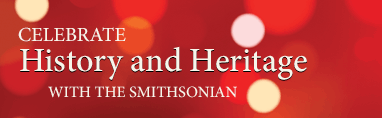 Celebrate history and heritage with the Smithsonian
